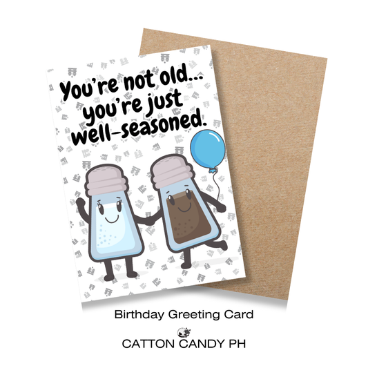 Happy Birthday Greeting Card (You’re not old… you’re just  well-seasoned.) with Envelope