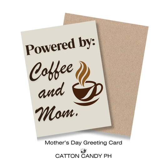 Happy Mother's Day Greeting Card (Powered By Coffee and Mom) with Envelope
