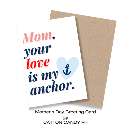 Happy Mother's Day Greeting Card (Mom, your love is my anchor.) with Envelope