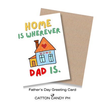 Happy Father's Day Greeting Card (Home is wherever Dad is) with Envelope