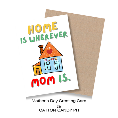 Happy Mother's Day Greeting Card (Home is wherever mom is) with Envelope