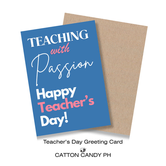 Happy Teacher's Day Greeting Card (TEACHING with Passion Happy Teacher's Day) with Envelope