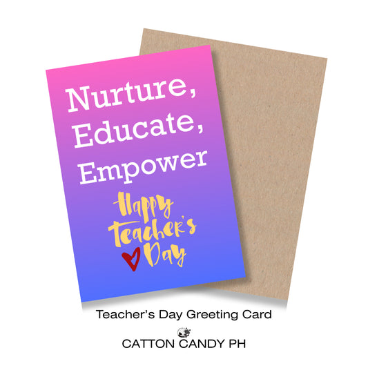 Happy Teacher's Day Greeting Card (Nurture, Educate, Empower. Happy Teacher’s Day!) with Envelope